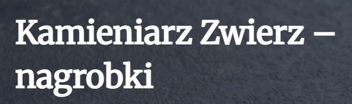 Kamieniarz Zwierz - nagrobki Garwolin